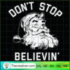 Don't Stop Believing SVG, Santa Claus SVG, Santa Face SVG 2 63 copy 1