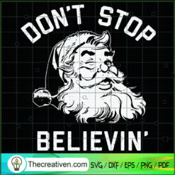 Don't Stop Believing SVG, Santa Claus SVG, Santa Face SVG