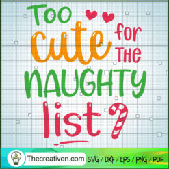 Too Cute For The Naughty List SVG Cut File for Cricut & Silhouette