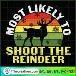 Most Likely To Shoot The Reindeer SVG Cut File for Cricut & Silhouette