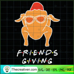 Friends Giving SVG, Turkey Thanksgiving SVG, Stuffing SVG