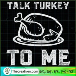 Talk Turkey To Me SVG, Turkey Meat SVG, Thanksgiving SVG
