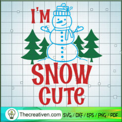I'm Snow Cute SVG, Snow Man SVG, Funny Christmas SVG