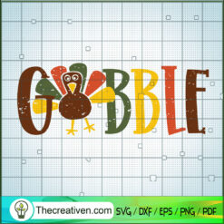 Gobble Turkey SVG, Slogan SVG, Thanksgiving SVG