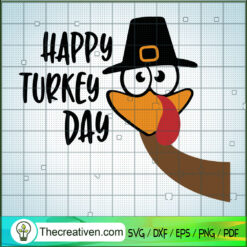 Happy Turkey Day SVG, Turkey Thanksgiving SVG, Funny Thanksgiving SVG