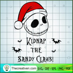 Kidnap The Sandy Claws SVG, Jack Skelington Santa SVG, Christmas SVG