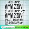 Here Comes Amazon Here Comes SVG Cut File for Cricut