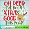 Oh Deer I've Been Xtra Good SVG Cut File for Cricut 2 171 copy 1