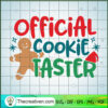 Official Cookie Taster SVG, Cookie Christmas SVG, Funny Christmas SVG 3 170 copy 1
