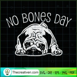 No Bones Day SVG, Bull French SVG, Pet Lover SVG