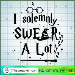 I Solemnly Swear A Lot SVG, Harry Potter Quotes SVG, Hogwarts SVG