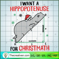 I Want a Hippopotamus For Christmas SVG Cut File for C Design 66487