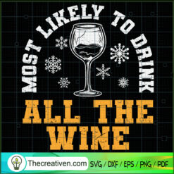 Most Likely To Drink All The Wine SVG Cut File for Cricut & Silhouette