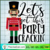 Let's Get This Party Crackin SVG Cut File for Cricut & Silhouette 3 131 copy 1