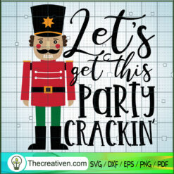 Let's Get This Party Crackin SVG Cut File for Cricut & Silhouette