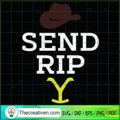 Send Rip SVG, Yellowstone SVG, Yellowstone Rip Wheeler SVG