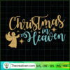 Christmas In Heaven SVG, Heaven SVG, Merry Christmas SVG