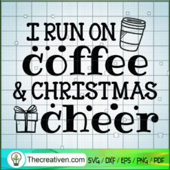 I Run On Coffee And Christma SVG Cut File for Cricut