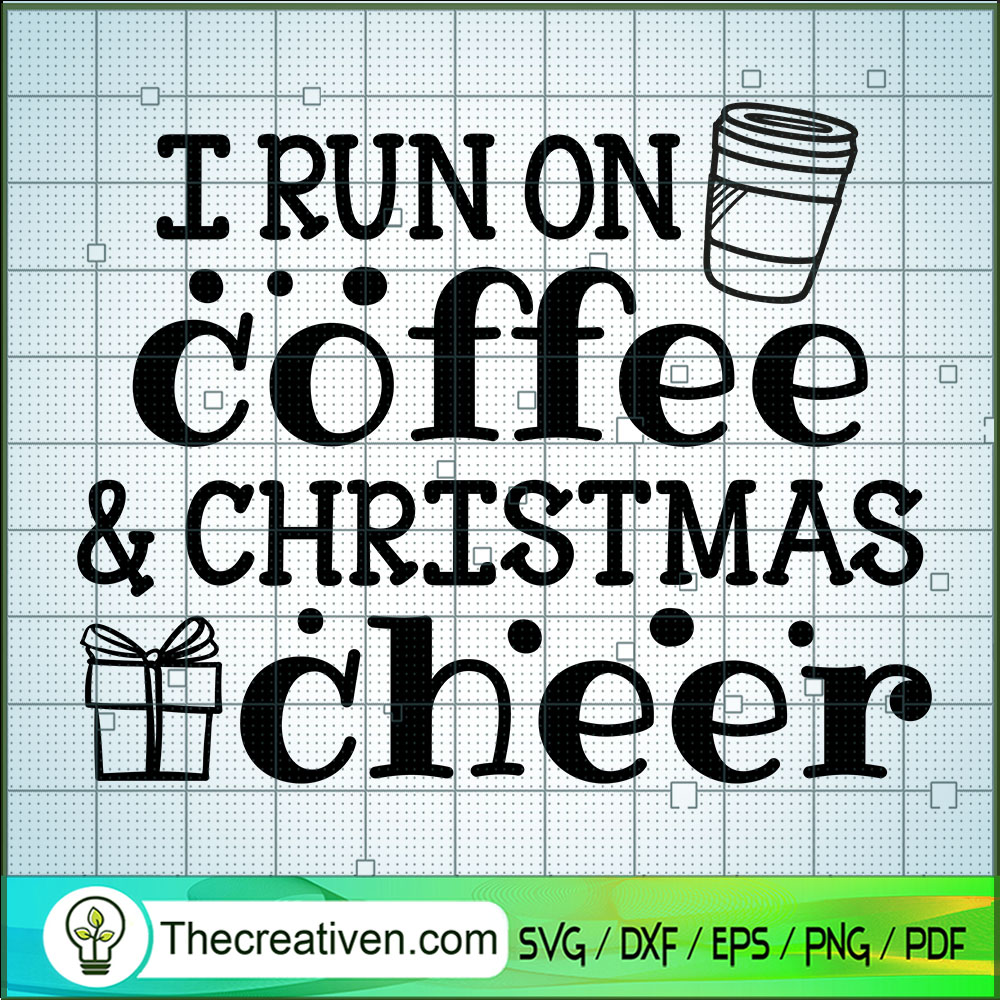 I Run On Coffee And Christma SVG Cut File for Cricut 1 I Run On Coffee And Christma SVG Cut File for Cricut