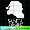 Santa Is Coming SVG Cut File for Cricut & Silhouette