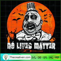 Captain Spaulding No Lives Matter SVG Cut File for Cricut & Silhouette