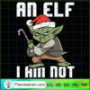 An Elf I Am Not SVG, Yoda Santa SVG, Star Wars Christmas SVG 3 An Elf I Am Not TShirt Star Star Wars Yoda Xmas Inspired Tee Top copy