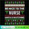 Be Nice To The Nurse Santa Is Watching SVG Cut File fo Design 67315 3 CHRISTMAS BE NICE TO THE NURSE SANTA IS WATCHING T SHIRT copy