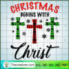 Christmas Begin With Christ SVG, Jesus SVG, Christmas SVG 3 CHRISTMAS BEGINS WITH CHRIST T SHIRT copy