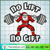 Do Lift No Gift SVG Cut File for Cricut & Silhouette 2 Christmas T Shirt Santa Gym Weightlifting Exercise Festive Adult copy
