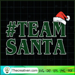 Team Santa SVG, Santa Christmas SVG, Quotes Christmas SVG