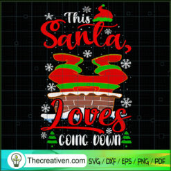 This Santa Loves Going Down SVG Cut File for Cricut & Silhouette