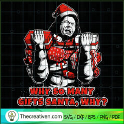 Why So Many Gifts Santa Why SVG Cut File for Cricut & Silhouette
