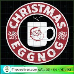 Eggnog Christmas SVG, Xmas Eve Feast SVG, Funny Santa Claus SVG