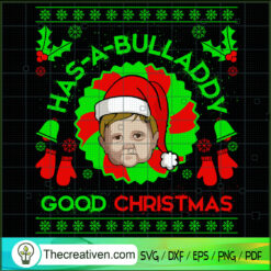 Has-a-bullady Good Christmas SVG Cut File for Cricut & Silhouette
