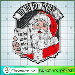 Ho Ho Ho Merry But First Let SVG Cut File for Cricut