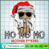 HO HO HO MOTHER FOOKERS T SHIRT gigapixel standard scale 2 00x copy