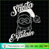 I Can Explain Xmas T Shirt Dear Santa Christmas gigapixel standard scale 2 00x copy