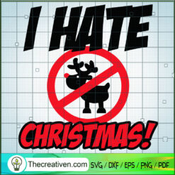 I Hate Christmas SVG, Not Reindeer SVG, Christmas Slogan SVG