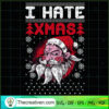 I Hate Xmas Nicholas SVG, Santa Claus SVG, Funny Xmas SVG