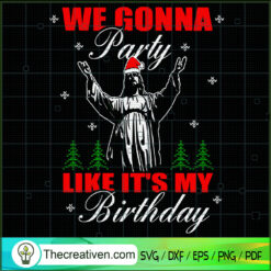 We Gonna Party Like It's My Birthday SVG Cut File for  Design 68005