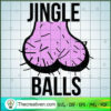 Jingle Balls T Shirt Rude Christmas Gift Secret Santa UGLY XMAS Unisex Tee Top gigapixel standard scale 2 00x copy1 copy