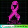 World Cancer Day T Shirt Breast Cancer Awareness Month Ribbon Health Medical Adult Kids Tee Top gigapixel standard scale 2 00x copy