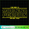 I Am Only a Morning Person O SVG Cut File for Cricut