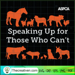 Speaking Up For Those Who Can't SVG, ASPCA Animals SVG, Animals SVG