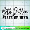Beth Dutton State Of Mind SVG Cut File for Cricut & Si Design 68401