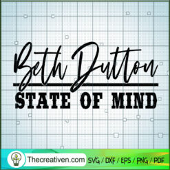 Beth Dutton State Of Mind SVG Cut File for Cricut & Si Design 68401