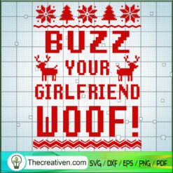 Buzz Your Girlfriend Woof SVG, Christmas SVG, Quotes SVG