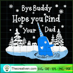 Bye Buddy Hope You Find Your Dad SVG Cut File for Cricut & Silhouette