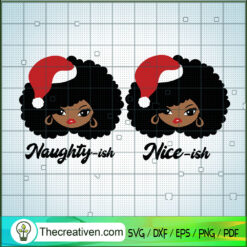 Naughty and Nice Afro Girl SVG, Christmas SVG, Black People SVG