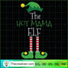 The Hot Mama ELF SVG, ELF SVG, Christmas SVG